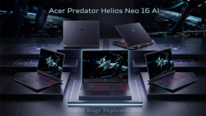 Acer Predator Helios Neo 16 AI Türkiye’de: Core Ultra 9 ve RTX 5070 Ti Canavarı